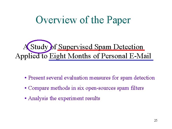 Overview of the Paper A Study of Supervised Spam Detection Applied to Eight Months
