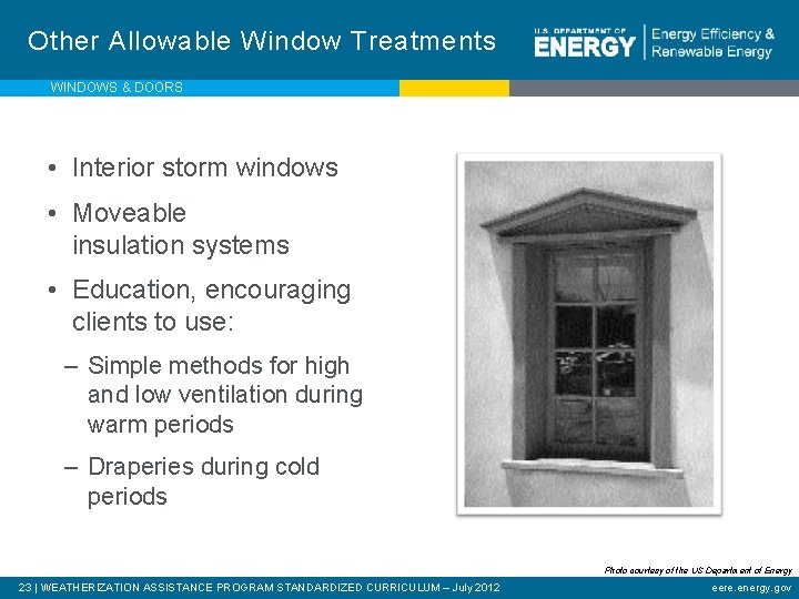 Other Allowable Window Treatments WINDOWS & DOORS • Interior storm windows • Moveable insulation