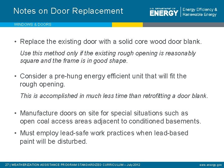 Notes on Door Replacement WINDOWS & DOORS • Replace the existing door with a