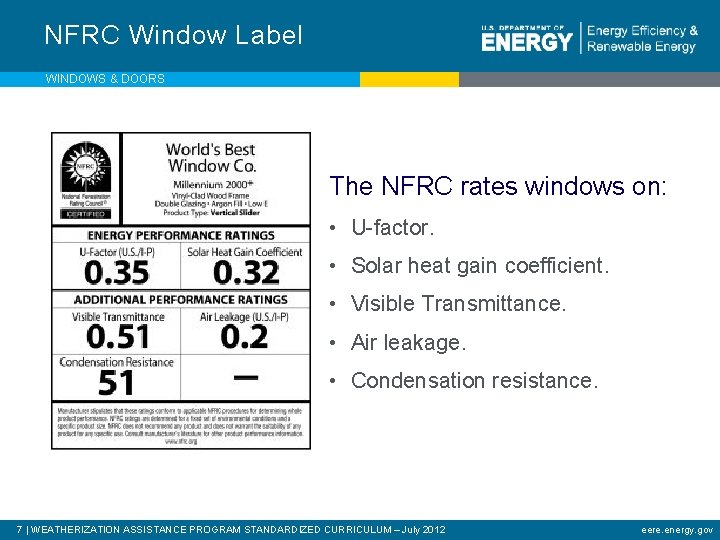 NFRC Window Label WINDOWS & DOORS The NFRC rates windows on: • U-factor. •