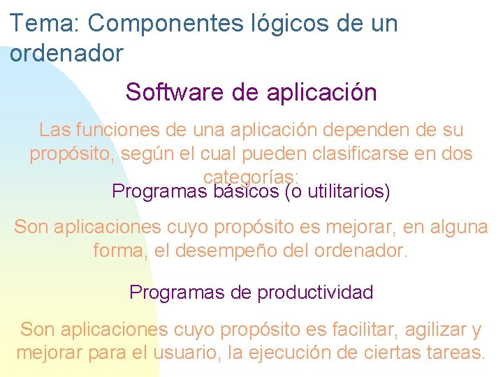 Tema: Componentes lógicos de un ordenador Software de aplicación Las funciones de una aplicación