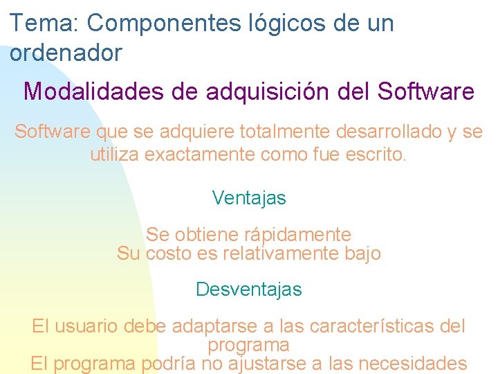 Tema: Componentes lógicos de un ordenador Modalidades de adquisición del Software que se adquiere