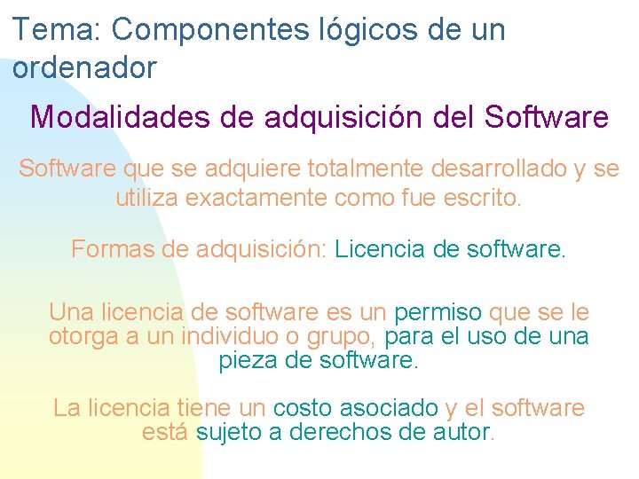 Tema: Componentes lógicos de un ordenador Modalidades de adquisición del Software que se adquiere