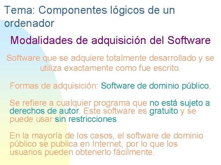 Tema: Componentes lógicos de un ordenador Modalidades de adquisición del Software que se adquiere