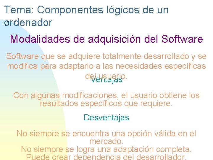 Tema: Componentes lógicos de un ordenador Modalidades de adquisición del Software que se adquiere
