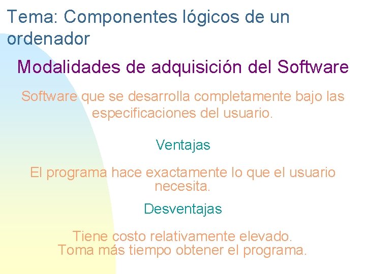 Tema: Componentes lógicos de un ordenador Modalidades de adquisición del Software que se desarrolla