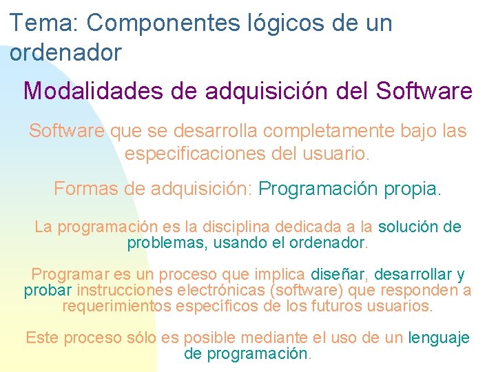 Tema: Componentes lógicos de un ordenador Modalidades de adquisición del Software que se desarrolla