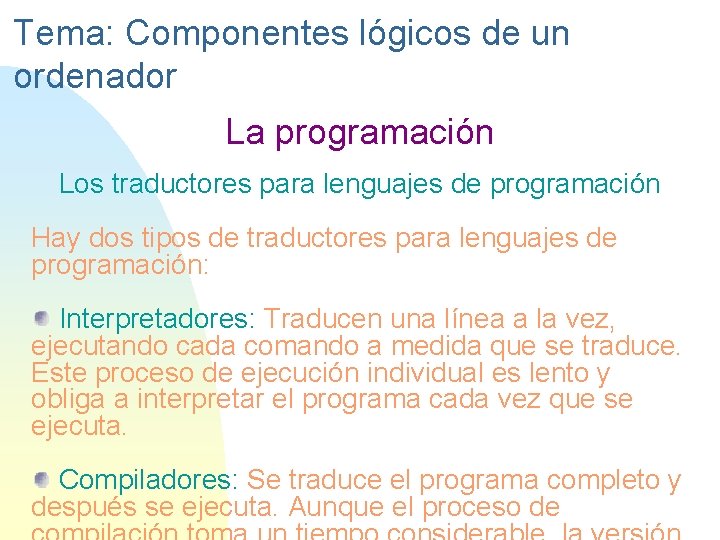 Tema: Componentes lógicos de un ordenador La programación Los traductores para lenguajes de programación