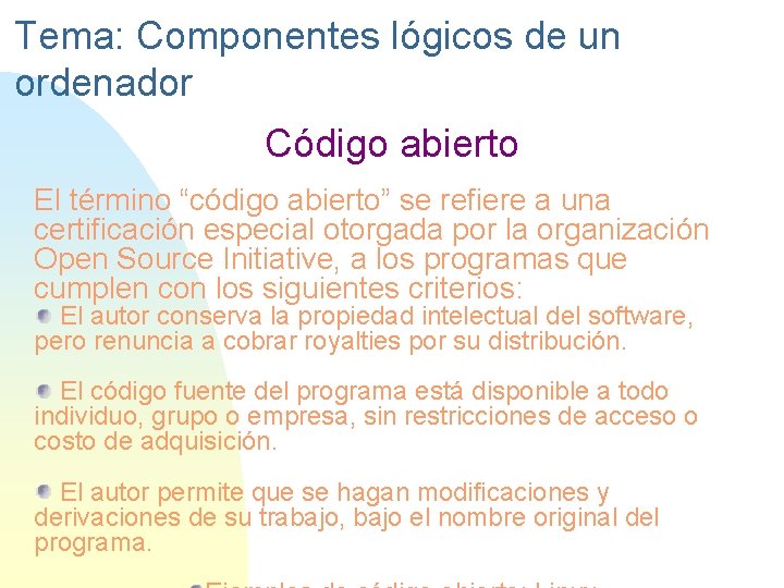 Tema: Componentes lógicos de un ordenador Código abierto El término “código abierto” se refiere