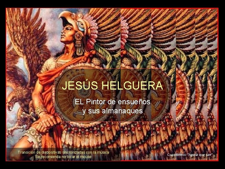 JESÚS HELGUERA EL Pintor de ensueños y sus almanaques Transición de diapositivas sincronizadas con