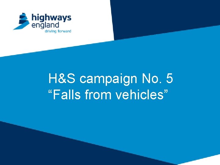 H&S campaign No. 5 “Falls from vehicles” 