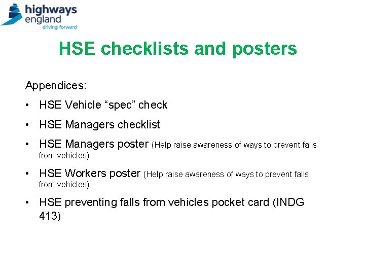 HSE checklists and posters Appendices: • HSE Vehicle “spec” check • HSE Managers checklist