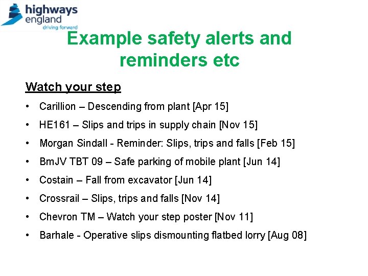 Example safety alerts and reminders etc Watch your step • Carillion – Descending from