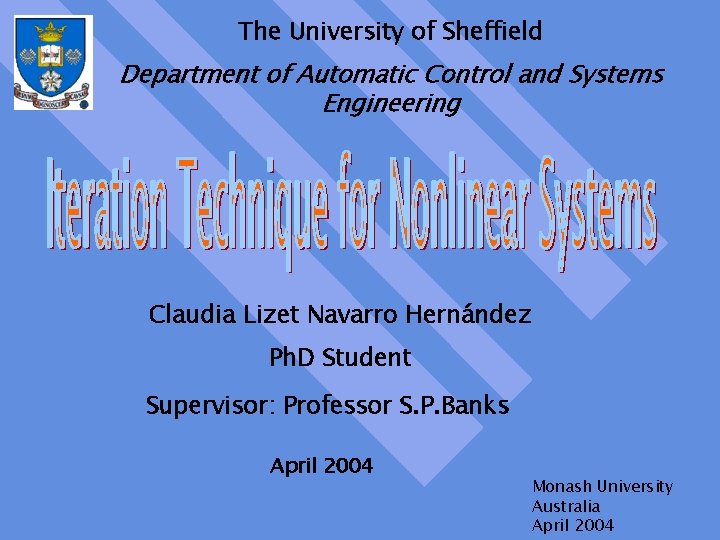 The University of Sheffield Department of Automatic Control and Systems Engineering Claudia Lizet Navarro