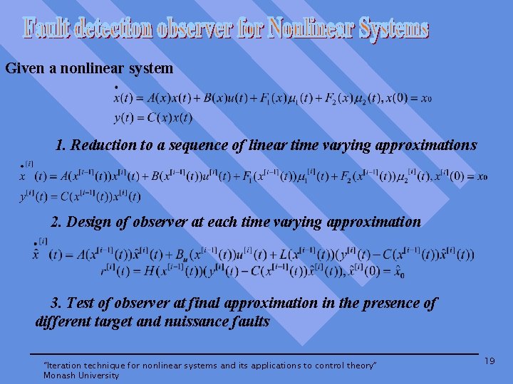 Given a nonlinear system 1. Reduction to a sequence of linear time varying approximations