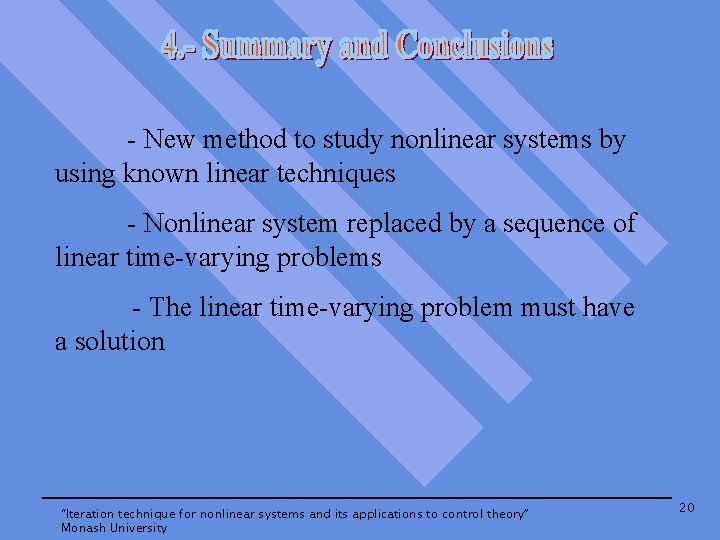  - New method to study nonlinear systems by using known linear techniques -