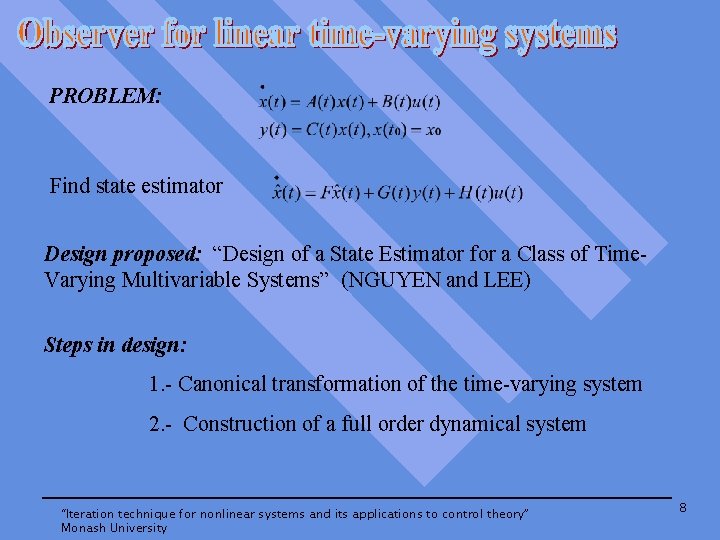 PROBLEM: Find state estimator Design proposed: “Design of a State Estimator for a Class