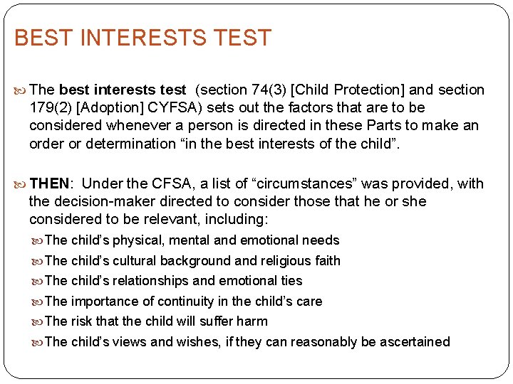 BEST INTERESTS TEST The best interests test (section 74(3) [Child Protection] and section 179(2)