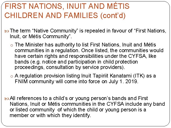 FIRST NATIONS, INUIT AND MÉTIS CHILDREN AND FAMILIES (cont’d) The term “Native Community” is