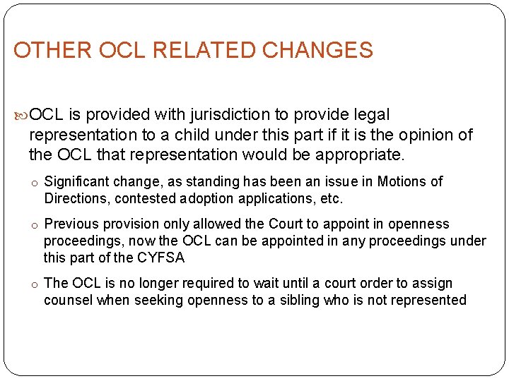 OTHER OCL RELATED CHANGES OCL is provided with jurisdiction to provide legal representation to