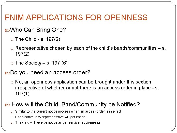 FNIM APPLICATIONS FOR OPENNESS Who Can Bring One? o The Child - s. 197(2)