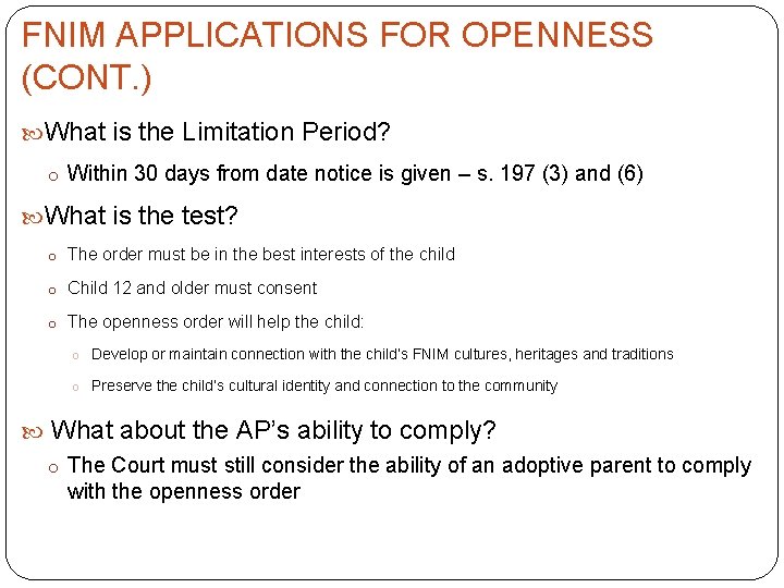 FNIM APPLICATIONS FOR OPENNESS (CONT. ) What is the Limitation Period? o Within 30