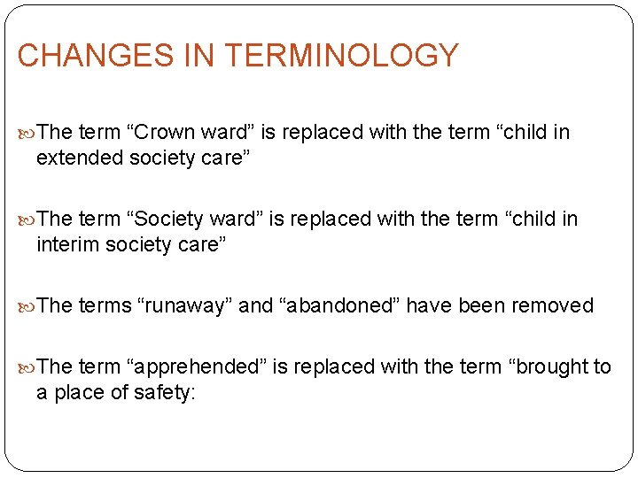 CHANGES IN TERMINOLOGY The term “Crown ward” is replaced with the term “child in