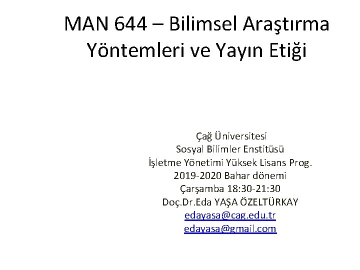 MAN 644 – Bilimsel Araştırma Yöntemleri ve Yayın Etiği Çağ Üniversitesi Sosyal Bilimler Enstitüsü