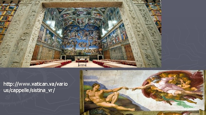 http: //www. vatican. va/vario us/cappelle/sistina_vr/ http: //www. vatican. va/vario us/cappelle/sistina_vr/