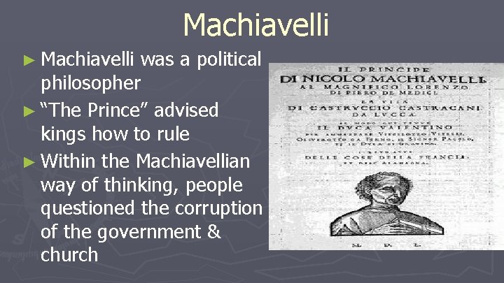Machiavelli ► Machiavelli was a political philosopher ► “The Prince” advised kings how to Machiavelli ► Machiavelli was a political philosopher ► “The Prince” advised kings how to
