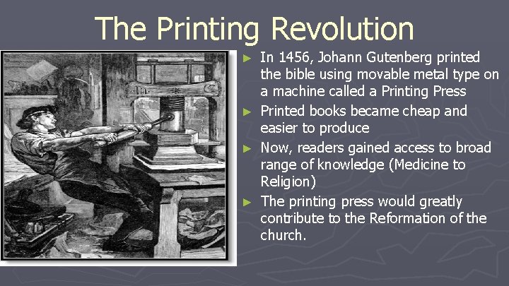 The Printing Revolution ► ► In 1456, Johann Gutenberg printed the bible using movable The Printing Revolution ► ► In 1456, Johann Gutenberg printed the bible using movable