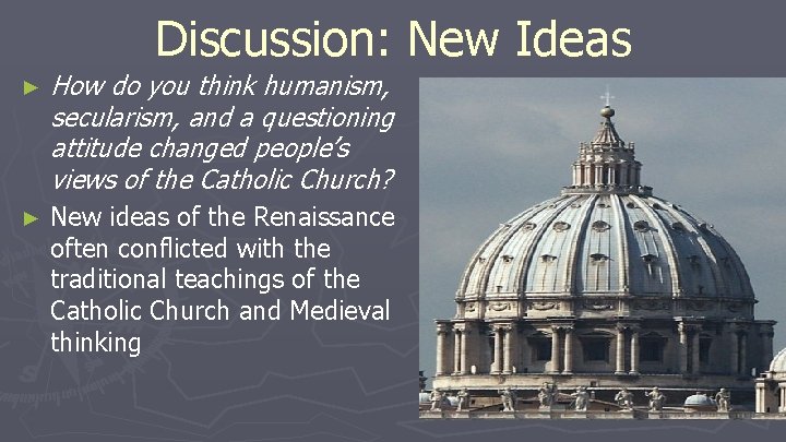 Discussion: New Ideas ► How do you think humanism, secularism, and a questioning attitude Discussion: New Ideas ► How do you think humanism, secularism, and a questioning attitude