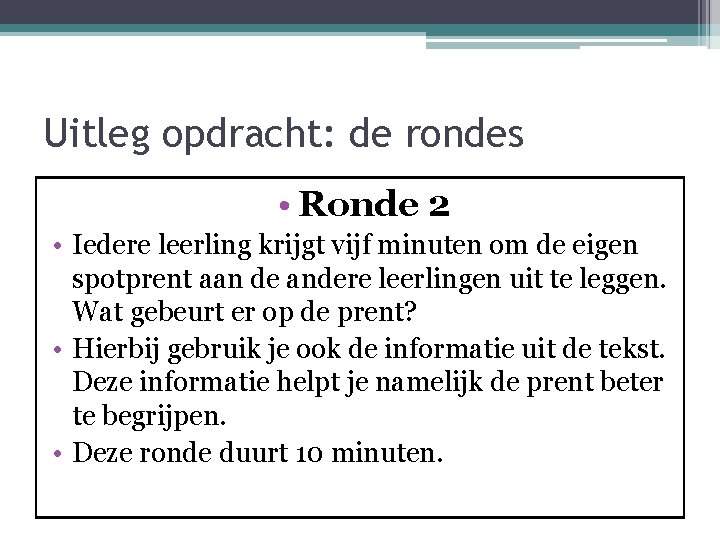 Uitleg opdracht: de rondes • Ronde 2 • Iedere leerling krijgt vijf minuten om