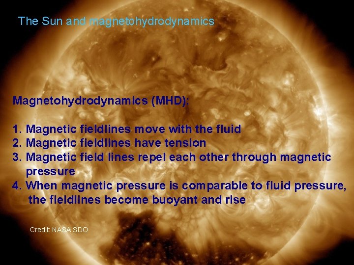 Solar convection solar corona The Sun and magnetohydrodynamics magnetic pressure and magnetic tension Magnetohydrodynamics