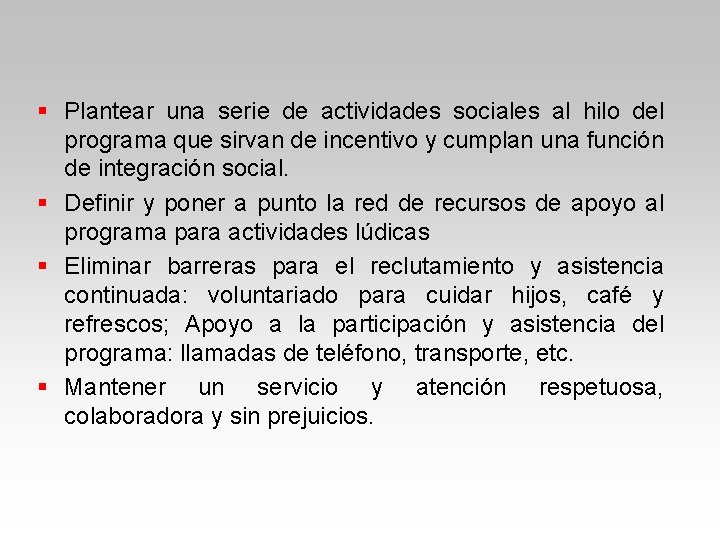 § Plantear una serie de actividades sociales al hilo del programa que sirvan de § Plantear una serie de actividades sociales al hilo del programa que sirvan de