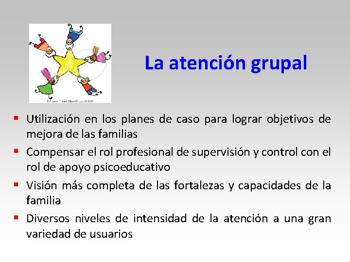La atención grupal § Utilización en los planes de caso para lograr objetivos de La atención grupal § Utilización en los planes de caso para lograr objetivos de