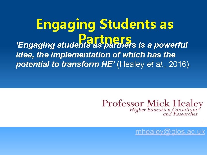 Engaging Students as Partners ‘Engaging students as partners is a powerful idea, the implementation