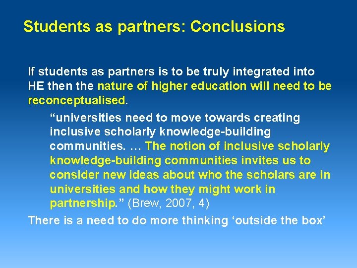 Students as partners: Conclusions If students as partners is to be truly integrated into