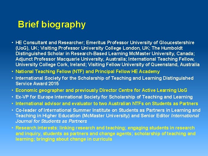 Brief biography • HE Consultant and Researcher; Emeritus Professor University of Gloucestershire (Uo. G),