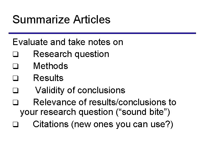 Summarize Articles Evaluate and take notes on q Research question q Methods q Results