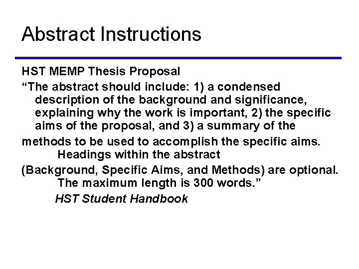 Abstract Instructions HST MEMP Thesis Proposal “The abstract should include: 1) a condensed description