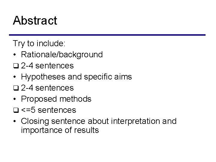 Abstract Try to include: • Rationale/background q 2 -4 sentences • Hypotheses and specific