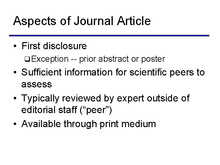 Aspects of Journal Article • First disclosure q Exception -- prior abstract or poster