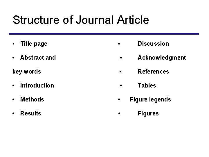 Structure of Journal Article • Title page • Abstract and • Discussion • Acknowledgment