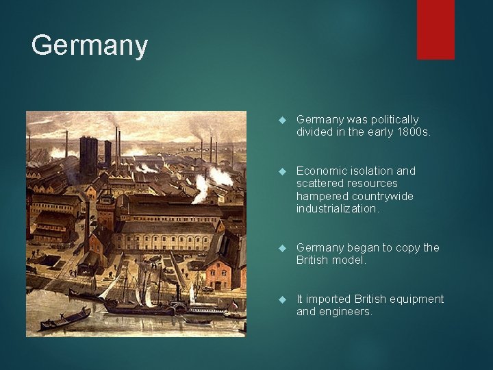 Germany was politically divided in the early 1800 s. Economic isolation and scattered resources Germany was politically divided in the early 1800 s. Economic isolation and scattered resources