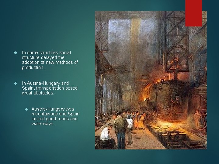 In some countries social structure delayed the adoption of new methods of production. In some countries social structure delayed the adoption of new methods of production.