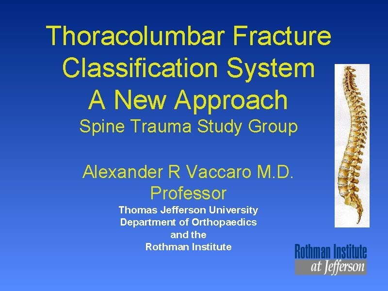 Thoracolumbar Fracture Classification System A New Approach Spine Trauma Study Group Alexander R Vaccaro