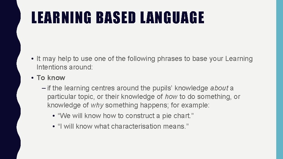 LEARNING BASED LANGUAGE • It may help to use one of the following phrases