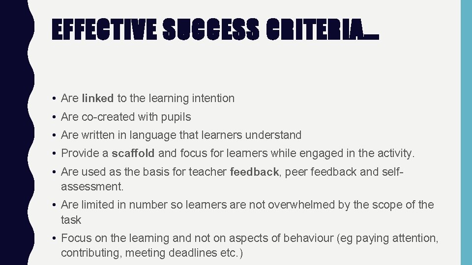 EFFECTIVE SUCCESS CRITERIA… • Are linked to the learning intention • Are co-created with