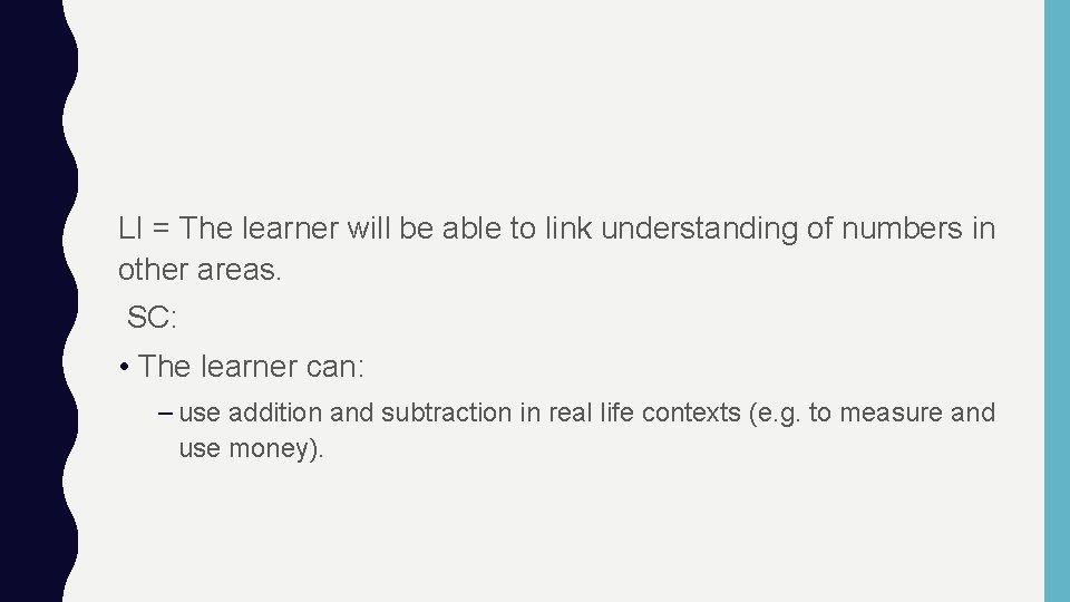LI = The learner will be able to link understanding of numbers in other